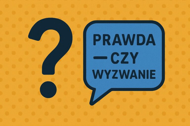 Pytania do prawda czy wyzwanie